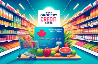 Best Grocery Credit Cards in Canada